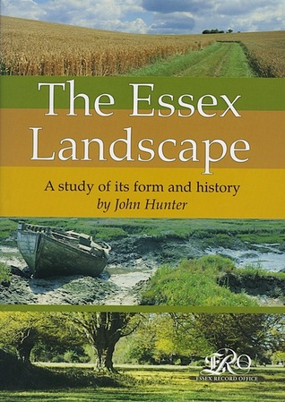 The Essex Landscape: A Study of its form and history
