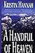 A Handful of Heaven by Kristin Hannah