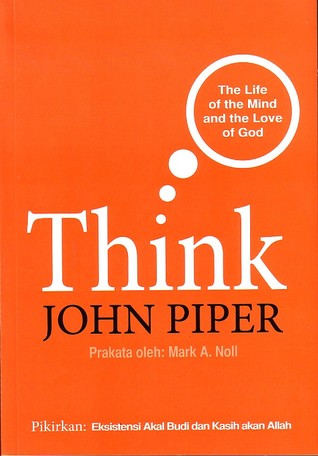 Think: The Life of the Mind and the Love of God (Pikirkan: Eksistensi Akal Budi dan Kasih akan Allah)