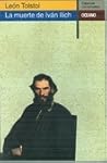 La muerte de Iván Illich by Leo Tolstoy La muerte de Iván Illich by Leo Tolstoy