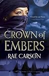 Crown of Embers by Rae Carson Crown of Embers by Rae Carson
