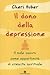 Il dono della depressione: ...