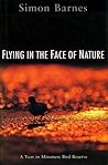 Flying in the Face of Nature by Simon Barnes