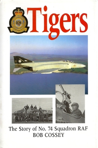 Tigers: The Story of No. 74 Squadron RAF (Hardcover)