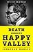 Death Comes to Happy Valley by Jonathan Mahler