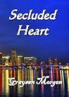 Secluded Heart by Graysen Morgen