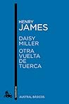 Daisy Miller / Otra vuelta de tuerca by Henry James