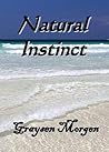 Natural Instinct by Graysen Morgen