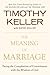 The Meaning of Marriage: Fa...