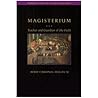 Magisterium: Teacher and Guardian of the Faith Magisterium: Teacher and Guardian of the Faith