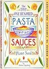 The Top One Hundred Pasta Sauces by SEED  DIANE