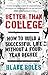 Better Than College: How to Build a Successful Life Without a Four-Year Degree