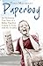 Paperboy: An Enchanting True Story of a Belfast Paperboy Coming to Terms with the Troubles