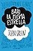 Bajo la misma estrella by John Green