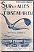 Sur les Ailes de l'Oiseau Bleu : L'envolée féerique