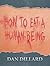 How To Eat A Human Being