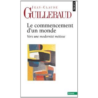 Le Commencement d'un monde: Vers une modernité métisse (Paperback)