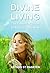 Divine Living: The Essentia...