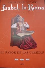 Isabel, la Reina: El sabor de las cerezas (Isabel, la Reina #3)