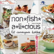 Non*fish*a*li*cious : het visvervangende kookboek