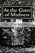 At the Gates of Madness by Shaun Meeks At the Gates of Madness by Shaun Meeks