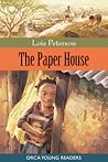 The Paper House by Lois Peterson