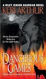 Dangerous Games by Keri Arthur