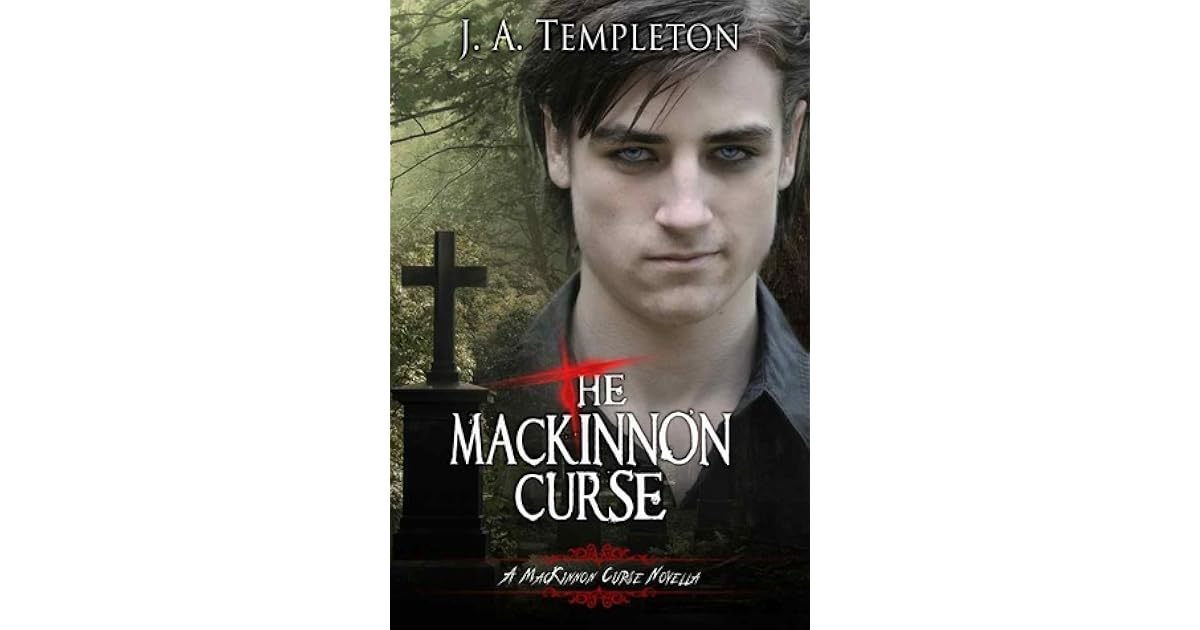 The MacKinnon Curse (MacKinnon Curse, 0.5) by J.A. Templeton