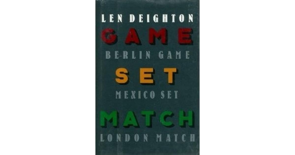 Game, Set, Match, (Bernard Samson, 13) by Len Deighton