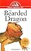 The Bearded Dragon: An Owners Guide to a Happy Healthy Pet