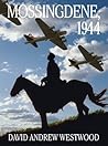 Mossingdene, 1944 by David Andrew Westwood