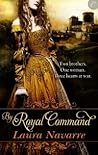 By Royal Command by Laura Navarre