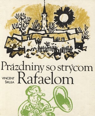 Prázdniny so strýcom Rafaelom (Hardcover)