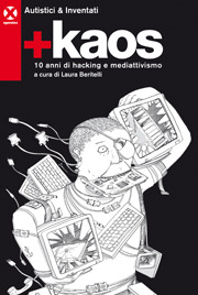 +kaos. 10 anni di hacking e mediattivismo (Paperback)