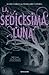 La sedicesima luna (Caster Chronicles, #1)
