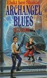 Archangel Blues by Eluki bes Shahar