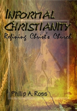 Informal Christianity: Refining Christ's Church