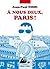 A nous deux, Paris ! by Jean-Paul Nishi