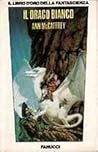 Il drago bianco by Anne McCaffrey