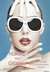 Naked, with Glasses Naked, with Glasses