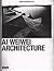Ai Weiwei: Architecture