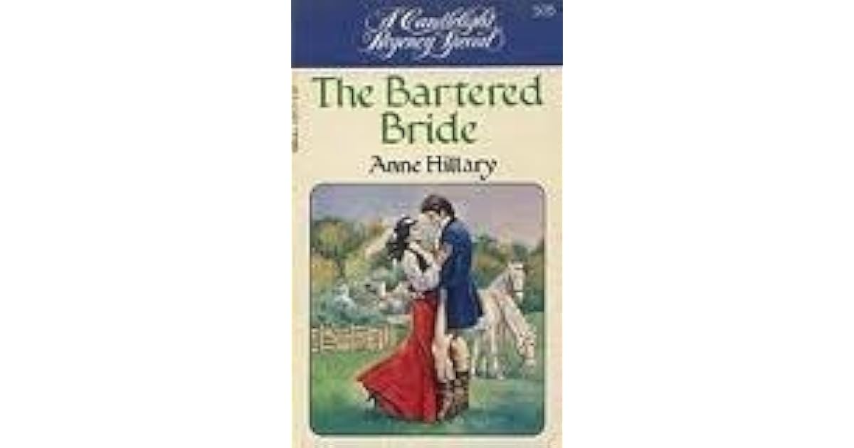 The Bartered Bride by Anne Hillary