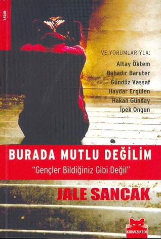 Burada Mutlu Değilim