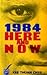 1984 Here and Now