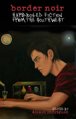 Border Noir: Hardboiled Fiction from the Southwest (Paperback)