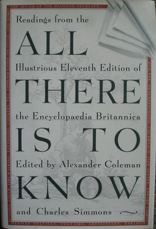 All There Is to Know: Readings from the Illustrious Eleventh Edition of the Encyclopaedia Britannica