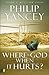 Where Is God When It Hurts?: Your Pain Is Real . . . When Will It End?