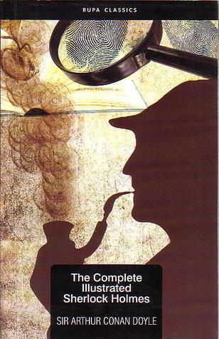 The Complete Illustrated Sherlock Holmes