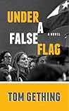 Under a False Flag by Tom Gething