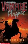 Extermination (Vampire Plagues, #6)